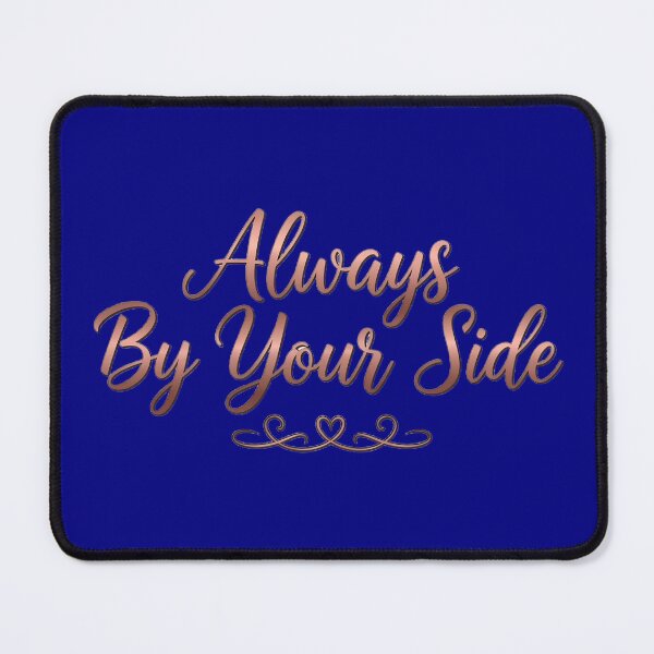 Item preview, Always By Your Side Elegant Script Rose Gold Love Tee designed and sold by rendstuff ⭐⭐⭐⭐⭐.