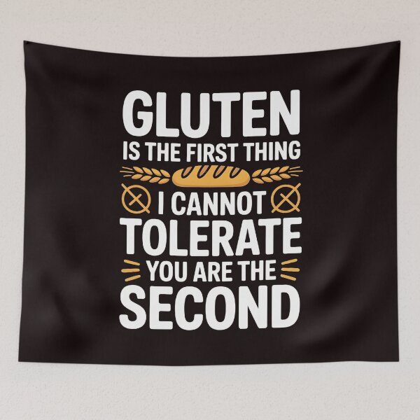 Item preview, Gluten Is the First Thing I Cannot Tolerate – Funny Gluten Intolerance Quote designed and sold by Redgiant87x.