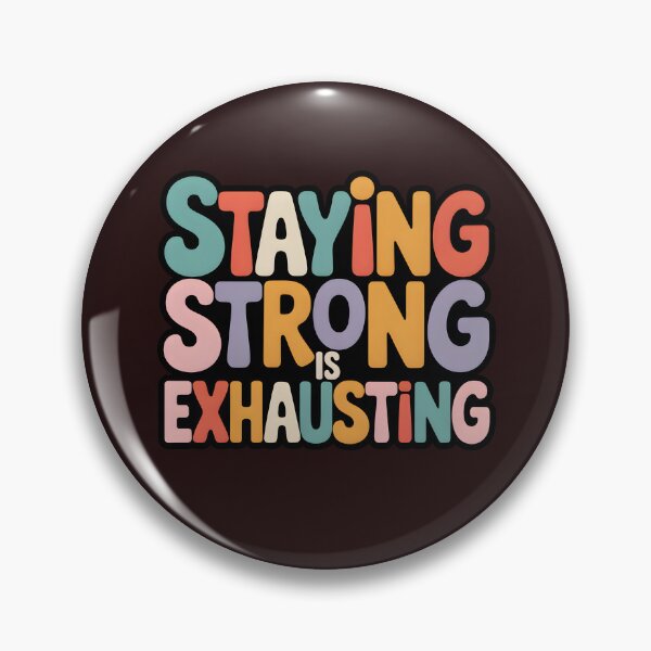 Item preview, Staying Strong Is Exhausting – Mental Health Quote Colorful Typography Design designed and sold by WHDProduction45.
