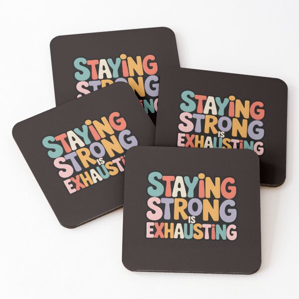 Item preview, Staying Strong Is Exhausting – Mental Health Quote Colorful Typography Design designed and sold by WHDProduction45.