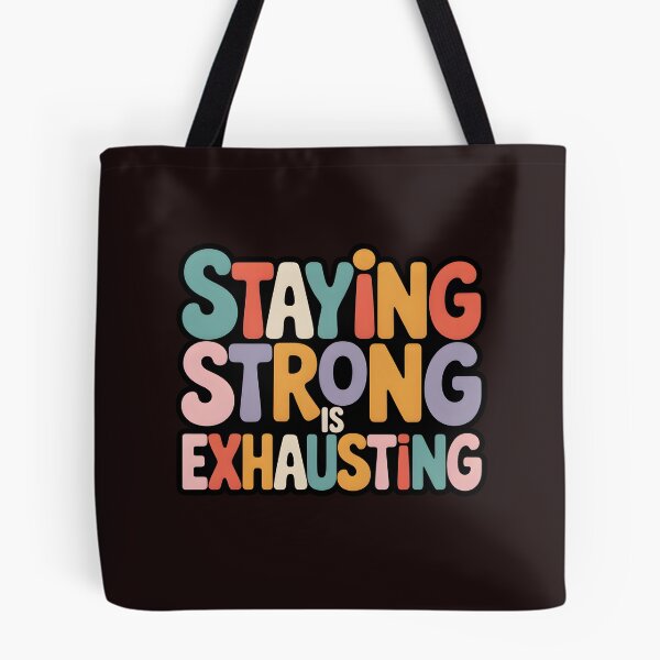 Item preview, Staying Strong Is Exhausting – Mental Health Quote Colorful Typography Design designed and sold by WHDProduction45.