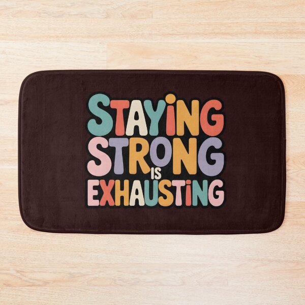 Item preview, Staying Strong Is Exhausting – Mental Health Quote Colorful Typography Design designed and sold by WHDProduction45.