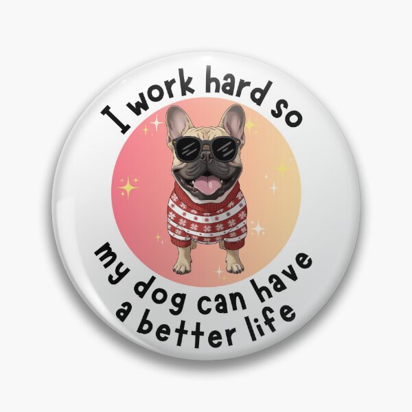 Item preview, I work hard so my dog can have a better life Dog Quotes Pug Design designed and sold by Robbo's Tees Designs.