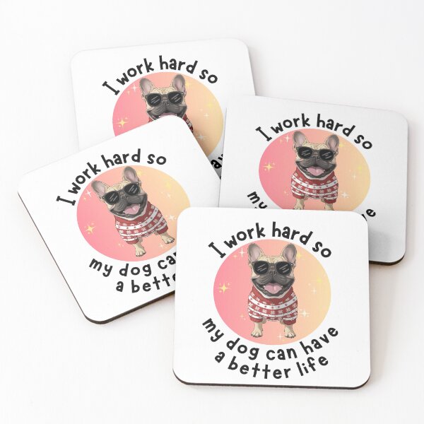 Item preview, I work hard so my dog can have a better life Dog Quotes Pug Design designed and sold by Robbo's Tees Designs.