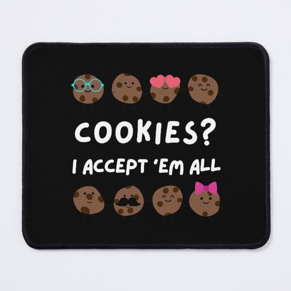 Item preview, Cookies? I accept 'em all (dark background) designed and sold by Tynt.