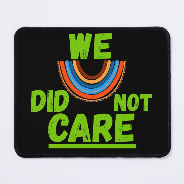 Item preview, We Did Not Care Mic-drop Statement Graphic designed and sold by axiksa10.