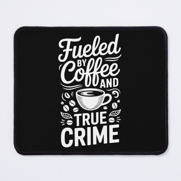 Item preview, Fueled by Coffee and True Crime designed and sold by jkrphoto.