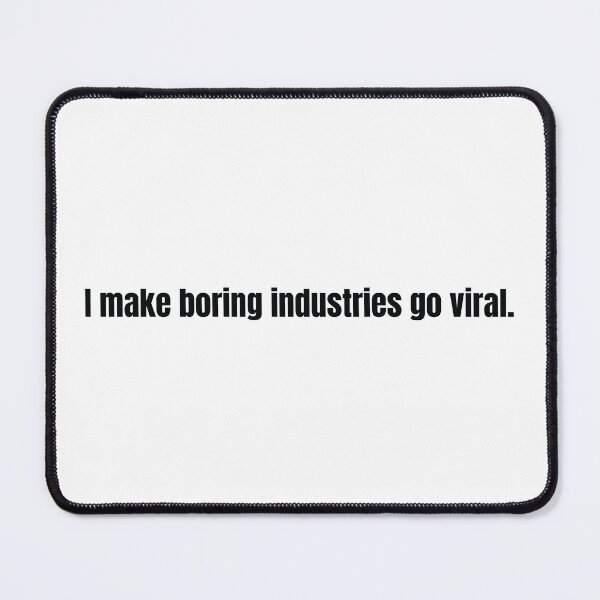 Item preview, I Make Boring Industries Go Viral – Creative Strategy with Main Character Energy designed and sold by scoandco.