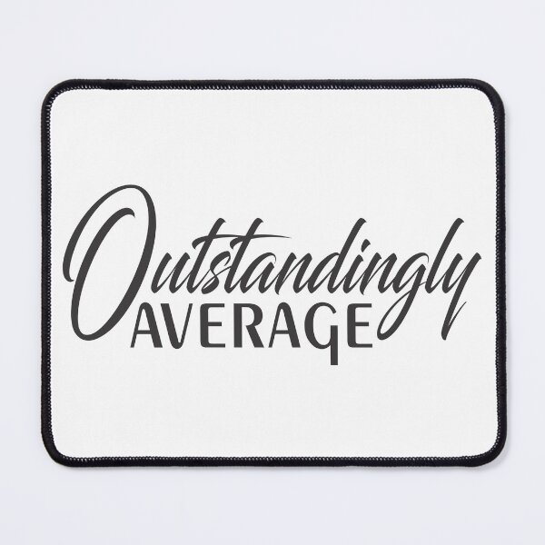 Item preview, Outstandingly Average- dark print designed and sold by SolStrains.