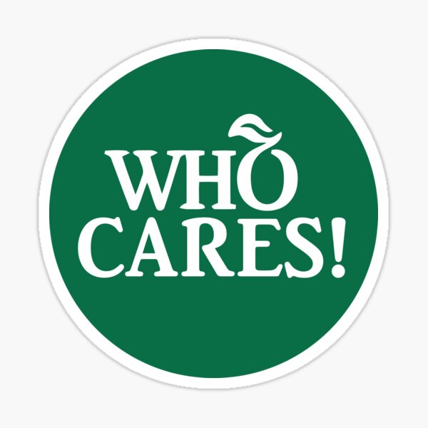 Who Cares! Sticker