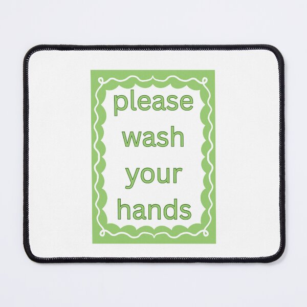 Item preview, Please Wash Your Hands for everyone safety designed and sold by JonesFlora2025.