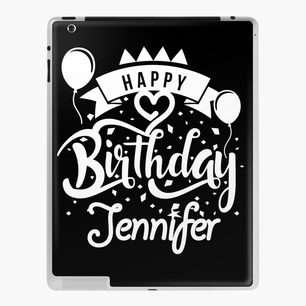 Coque Et Skin Adhesive Ipad Joyeux Anniversaire Jennifer Par Elhefe Redbubble