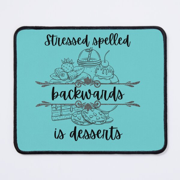 Item preview, Stressed spelled backwards is desserts black and white designed and sold by Love-In-Every-Crumb.