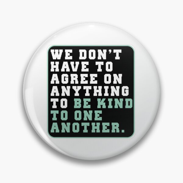 Item preview, We don t have to agree quotes funny positive message be kind funny designed and sold by Doooriginals.