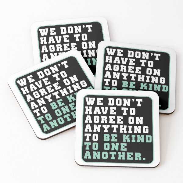 Item preview, We don t have to agree quotes funny positive message be kind funny designed and sold by Doooriginals.