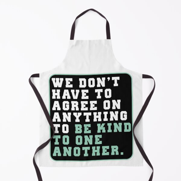 Item preview, We don t have to agree quotes funny positive message be kind funny designed and sold by Doooriginals.