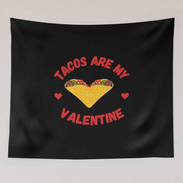 Item preview, TACOS ARE MY VALENTINE designed and sold by LiveAndGlow.