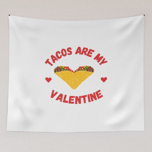 Item preview, TACOS ARE MY VALENTINE designed and sold by LiveAndGlow.