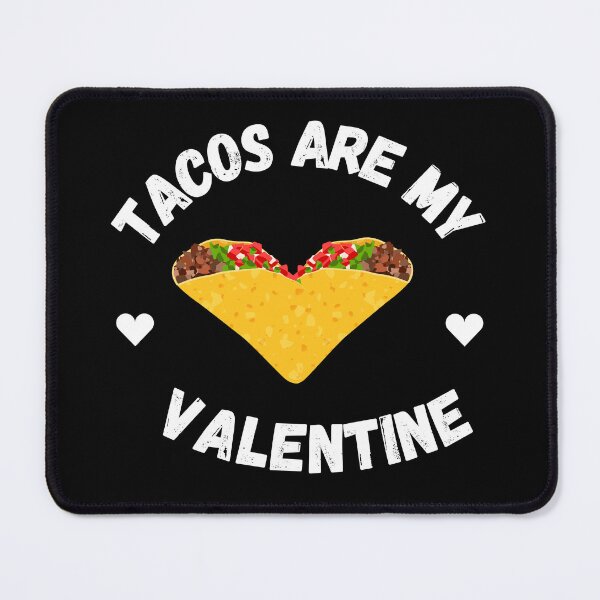 Item preview, TACOS ARE MY VALENTINE designed and sold by LiveAndGlow.