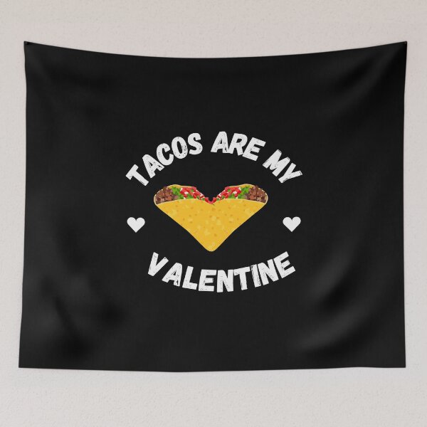 Item preview, TACOS ARE MY VALENTINE designed and sold by LiveAndGlow.