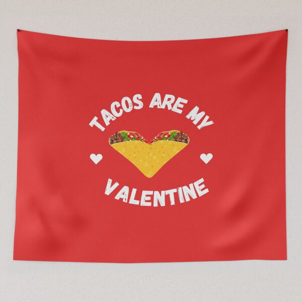 Item preview, TACOS ARE MY VALENTINE designed and sold by LiveAndGlow.