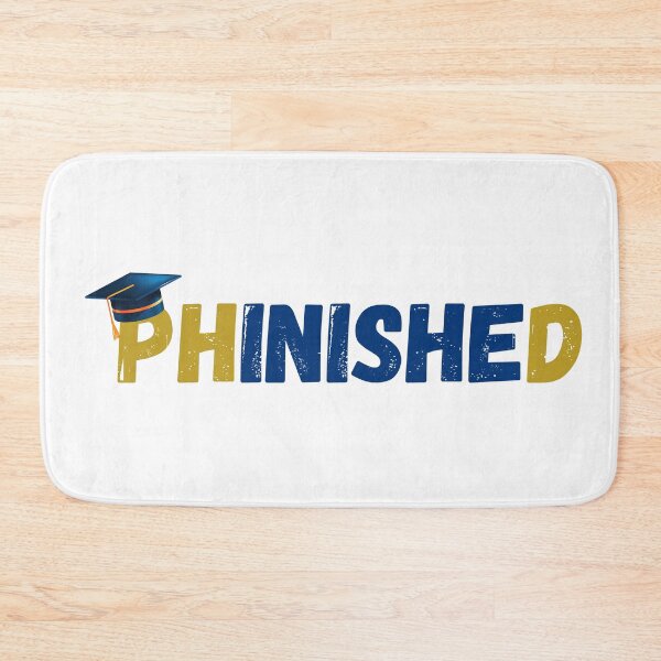Item preview, PHD GRADUATE | PhinisheD | FINISHED designed and sold by LiveAndGlow.