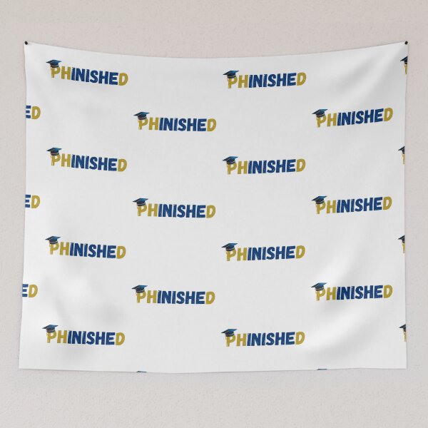Item preview, PHD GRADUATE | PhinisheD | FINISHED designed and sold by LiveAndGlow.