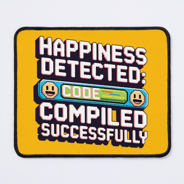 Item preview, Geek humor, Happiness detected: code compiled successfully designed and sold by Dizartico.