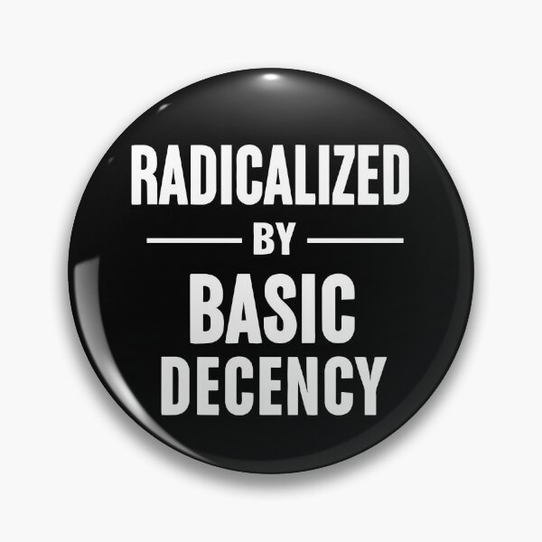 Item preview, Radicalized By Basic Decency designed and sold by CartoonGang.
