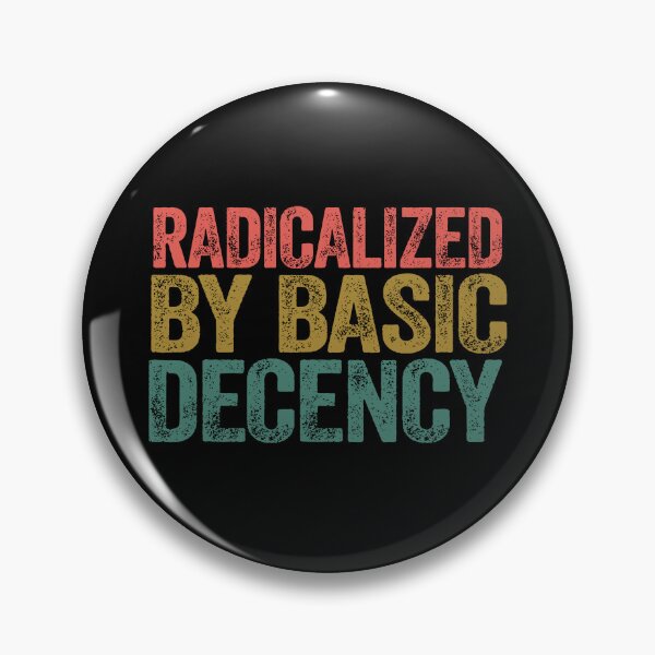 Item preview, Radicalized By Basic Decency designed and sold by CartoonGang.