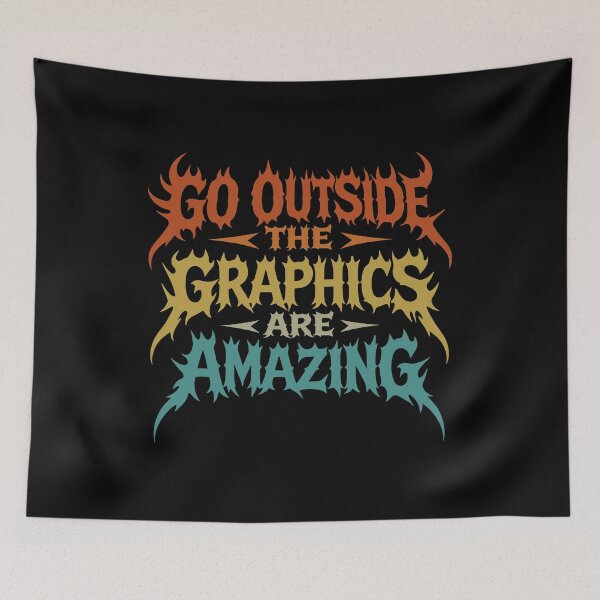 Item preview, Funny Gamer Go Outside The Graphics Are Amazing - Video Games Quote designed and sold by gunaone-design.