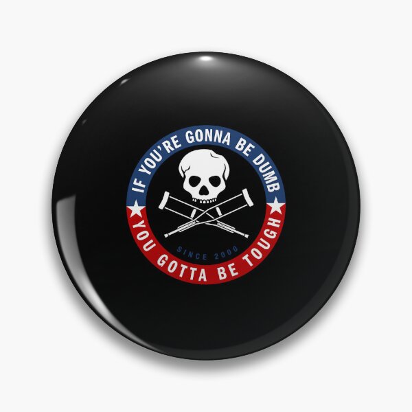 Item preview, Jackass Forever If You'Re Gonna Be Dumb Be Tough Logo designed and sold by achary.