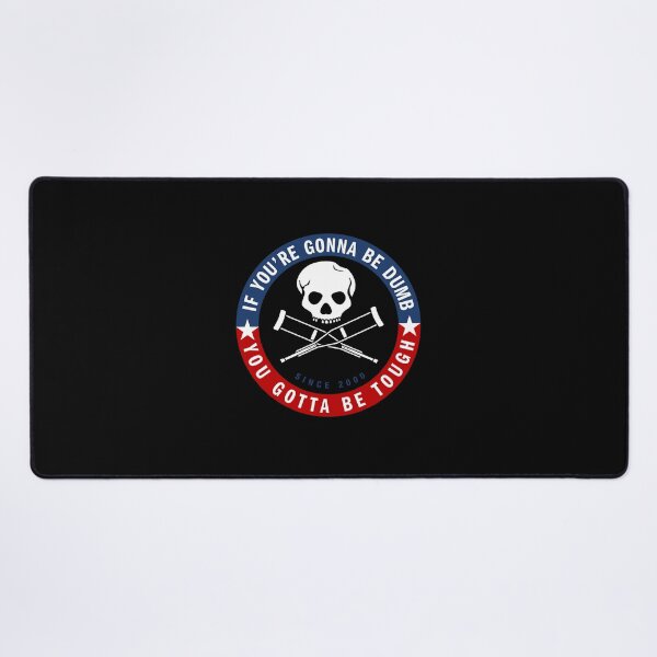 Item preview, Jackass Forever If You'Re Gonna Be Dumb Be Tough Logo designed and sold by achary.