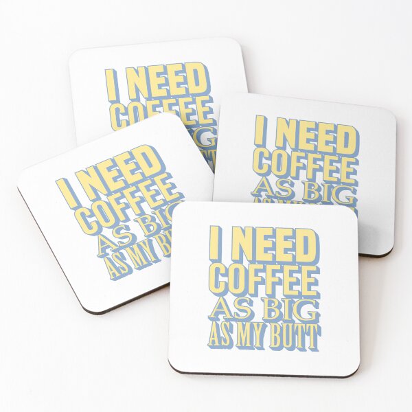 Item preview, I Need Coffee As Big As My Butt - Funny Coffee Lover Quote designed and sold by JavaGraph.