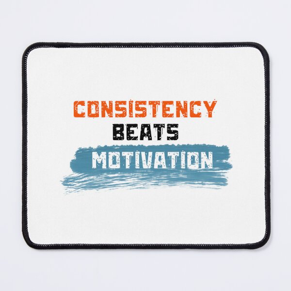 Item preview, Consistency Beats Motivation Quote designed and sold by Thinkora.
