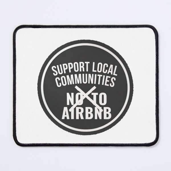 Item preview, Support Local Communities, not accommodations - BW No To Airbnb - Anti Airbnb designed and sold by SassyArtistry.
