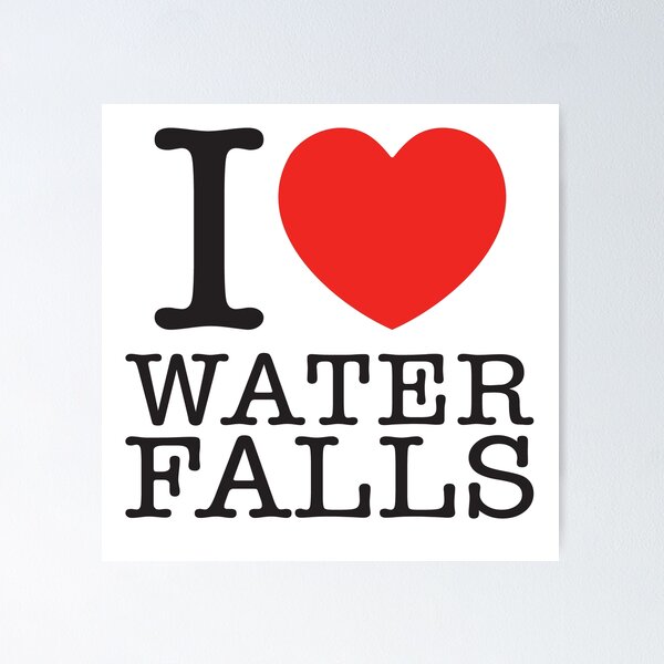 Item preview, I Love Water Falls designed and sold by shitpostee.