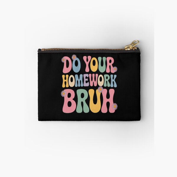 Item preview, Do Your Homework Bruh Middle School Elementary Teacher designed and sold by LacostCarl.