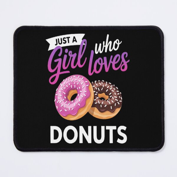 Item preview, Just A Girl Who Loves Donuts Sweet Tooth Food designed and sold by SignaturalGen.