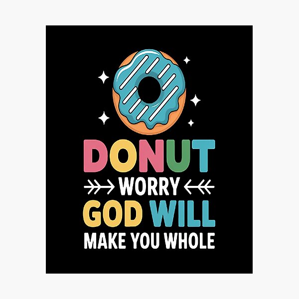 Item preview, Donut Lover - Donut Worry God Will Make You Whole Doughnut designed and sold by LacostCarl.