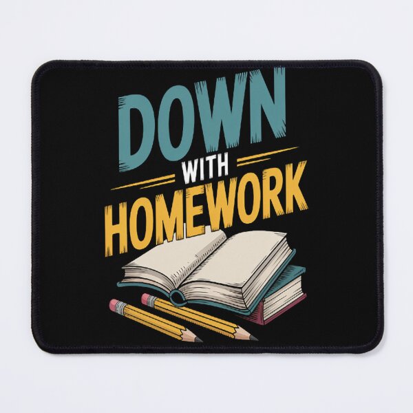 Item preview, Down With Homework designed and sold by LacostCarl.
