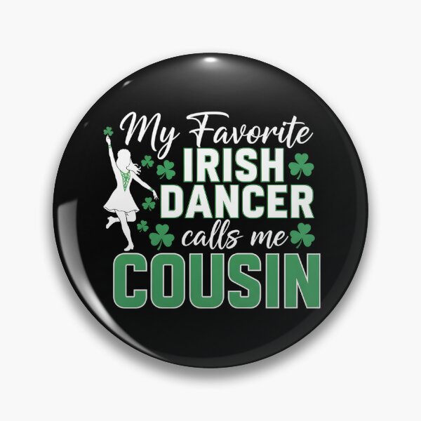 Item preview, My Favorite Irish Dancer Calls Me Cousin St. Patricks Day designed and sold by OlakunleOloroz.