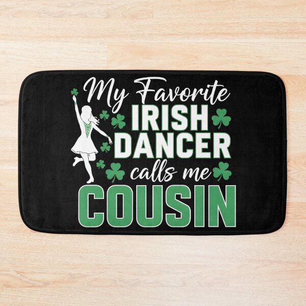 Item preview, My Favorite Irish Dancer Calls Me Cousin St. Patricks Day designed and sold by OlakunleOloroz.