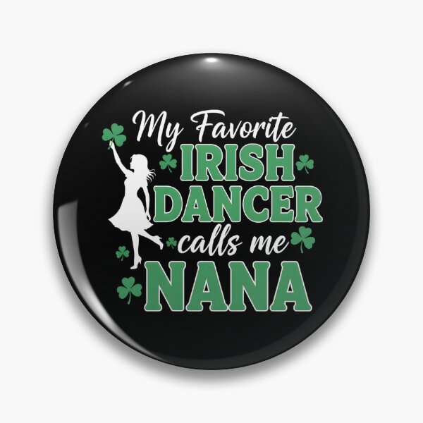 Item preview, My Favorite Irish Dancer Calls Me Nana St. Patricks Day designed and sold by OlakunleOloroz.