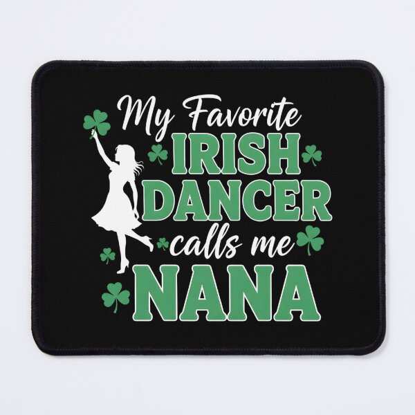 Item preview, My Favorite Irish Dancer Calls Me Nana St. Patricks Day designed and sold by OlakunleOloroz.