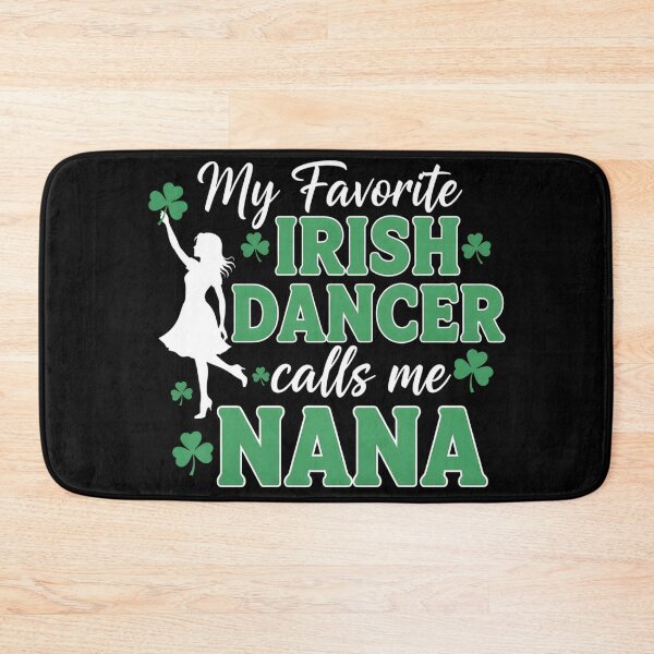 Item preview, My Favorite Irish Dancer Calls Me Nana St. Patricks Day designed and sold by OlakunleOloroz.