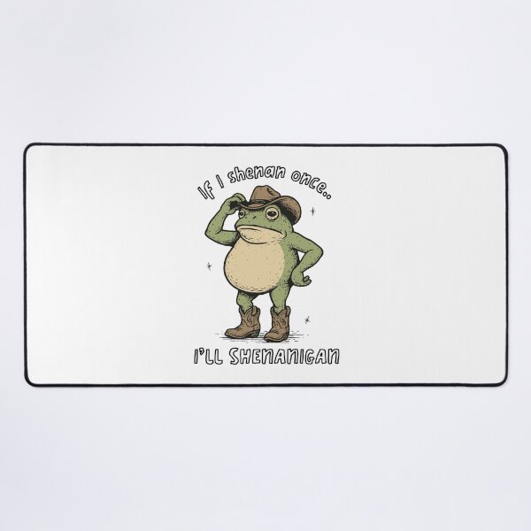 Item preview, If I Shenan Once I'll Shenanigan Funny Cowboy Frog Meme designed and sold by jakaun.