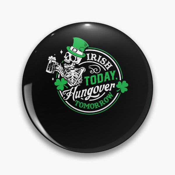 Item preview, Irish Today Hungover Tomorrow Skeleton Drinking Saint Patrick's Day designed and sold by jakaun.