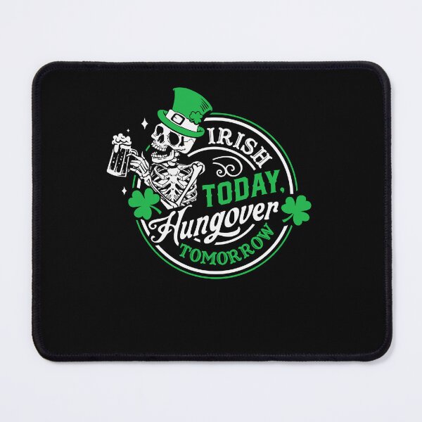 Item preview, Irish Today Hungover Tomorrow Skeleton Drinking Saint Patrick's Day designed and sold by jakaun.