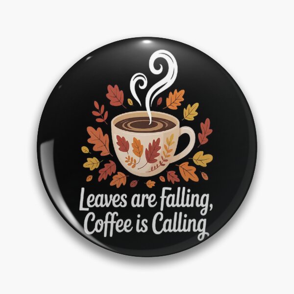 Item preview, Leaves Are Falling Coffee Is Calling Cozy Autumn designed and sold by SignaturalGen.
